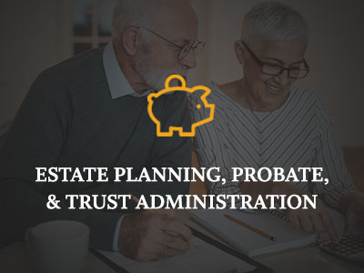 Estate Planning & Probate & Administration